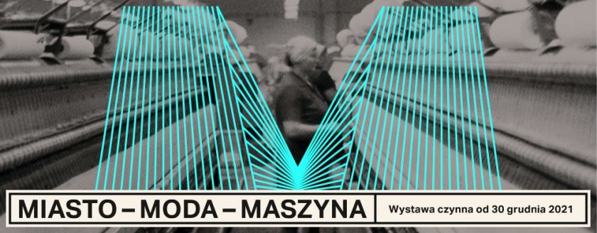 Wystawa MIASTO-MODA-MASZYNA