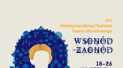 viii-edycja-festiwalu-teatru-ukrainskiego-wschodzachod