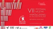 vii-festiwal-muzyki-wspolczesnej-im-wojciecha-kilara
