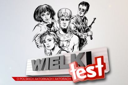Wielki Test o polskich aktorkach i aktorach